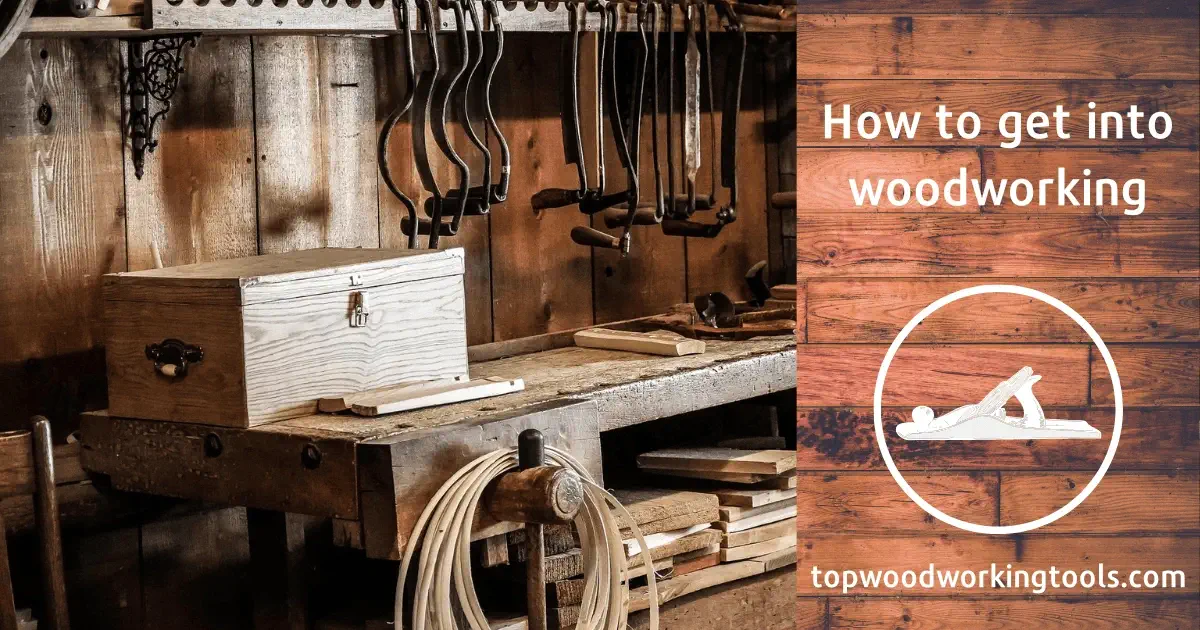 How to get into woodworking - best step-by-step how-to 2022