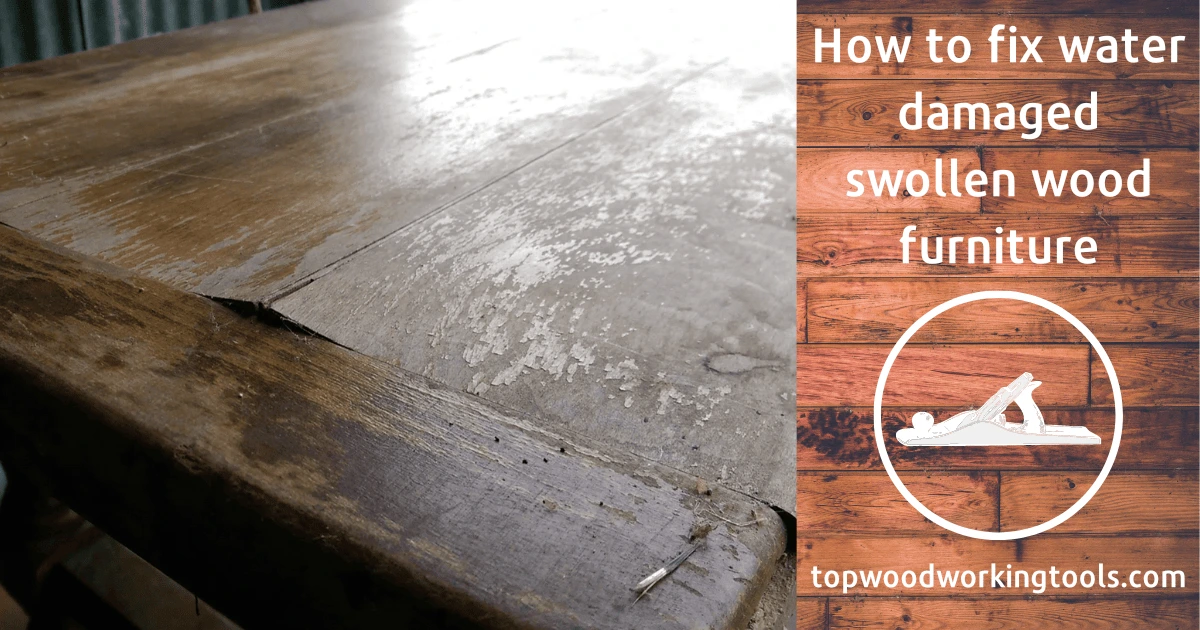 How to fix water-damaged swollen wood furniture best 2023 guide