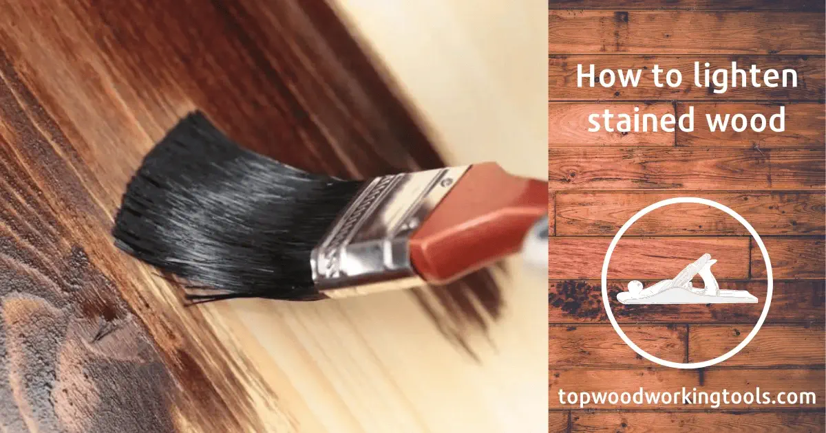 How to lighten stained wood best comprehend guide & FAQ 2023